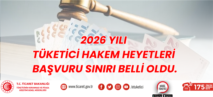 2026 YILI TÜKETİCİ HAKEM HEYETLERİ PARASAL BAŞVURU SINIRLARI
